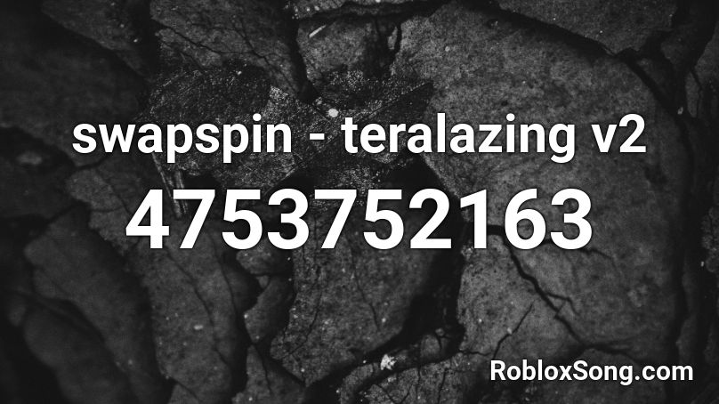 swapspin - teralazing v2 Roblox ID