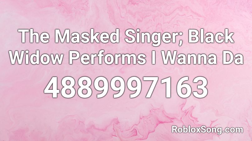 The Masked Singer Black Widow Performs I Wanna Da Roblox Id Roblox Music Codes - roblox id black widow