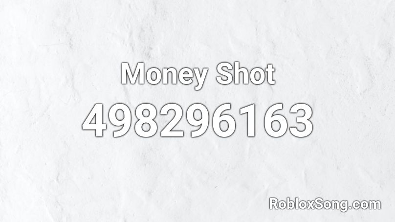 Money Shot Roblox ID