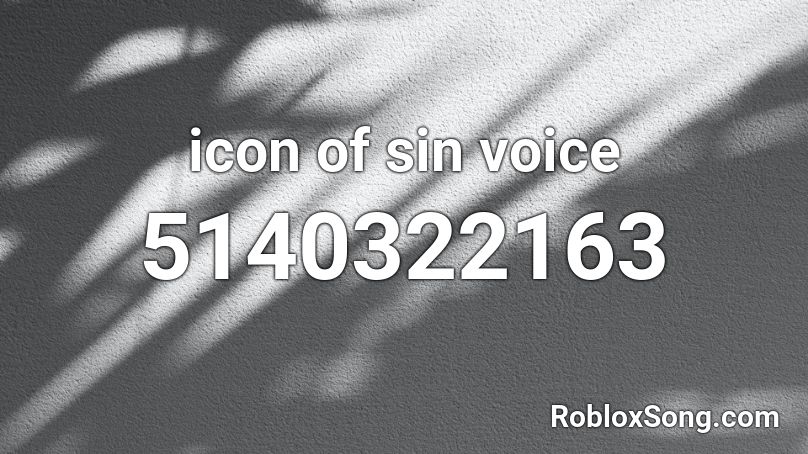 icon of sin voice Roblox ID