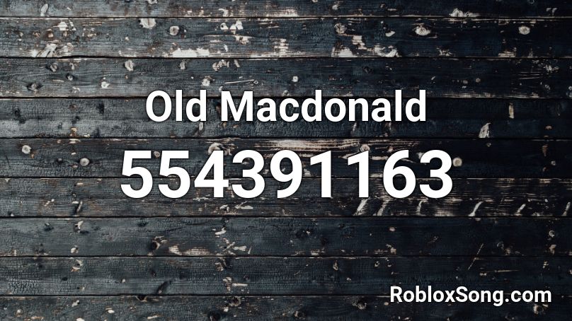Old Macdonald Roblox ID
