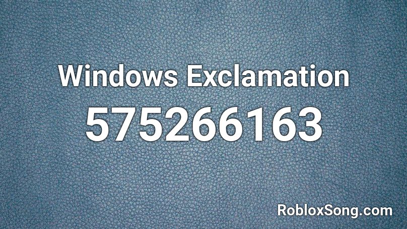 Windows Exclamation Roblox ID