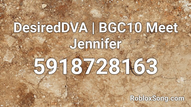 DesiredDVA | BGC10 Meet Jennifer Roblox ID