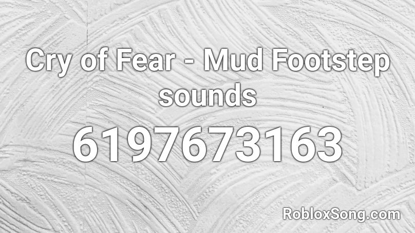 Cry of Fear - Mud Footstep sounds Roblox ID