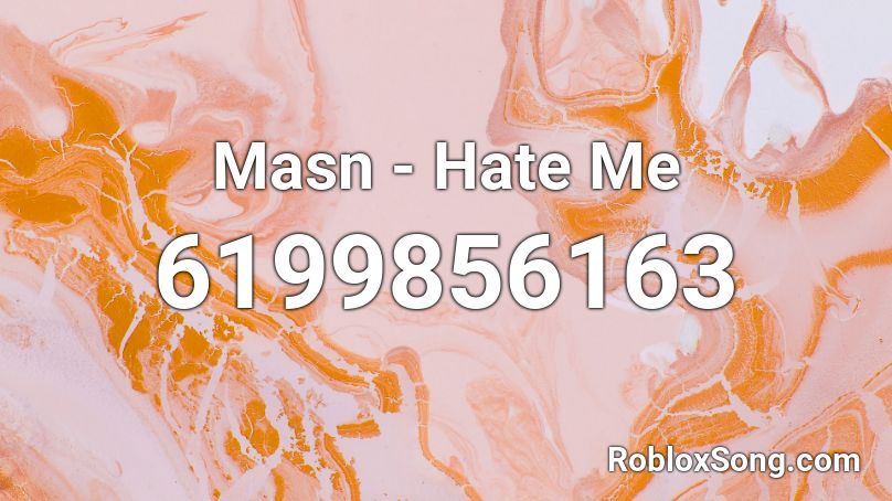 Masn - Hate Me Roblox ID - Roblox music codes