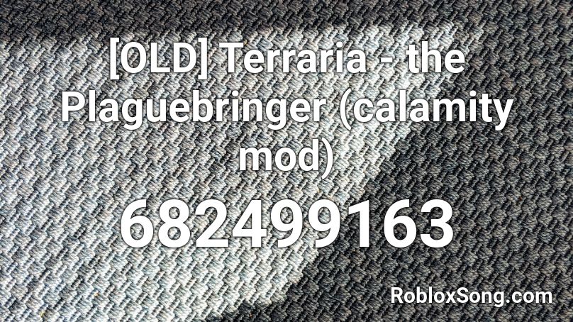 [OLD] Terraria - the Plaguebringer (calamity mod) Roblox ID