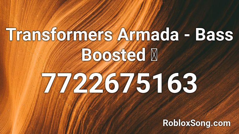 Transformers Armada - Bass Boosted 🔊 Roblox ID