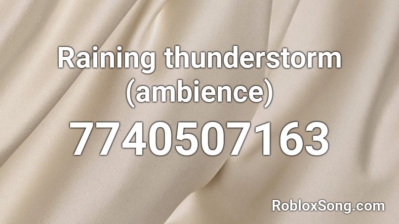 Raining thunderstorm (ambience) Roblox ID