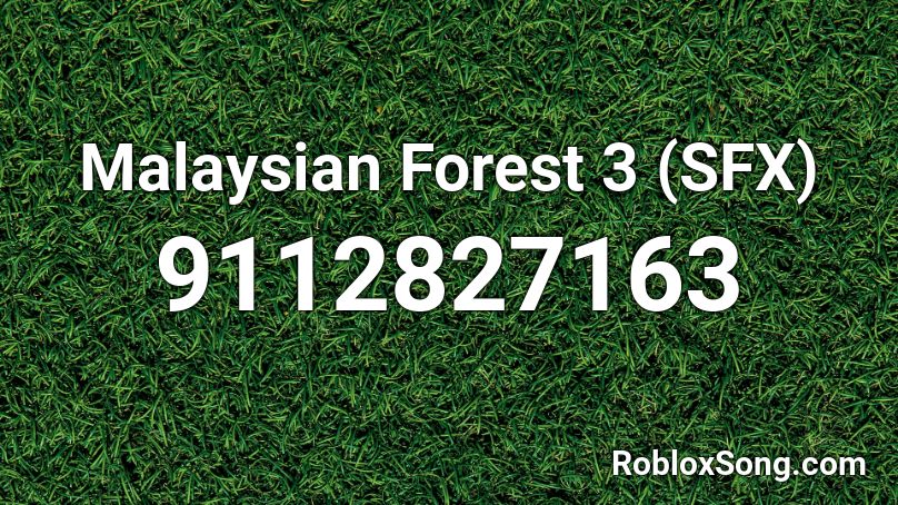 Malaysian Forest 3 (SFX) Roblox ID