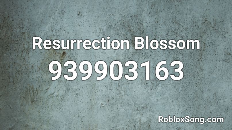 Resurrection Blossom Roblox ID