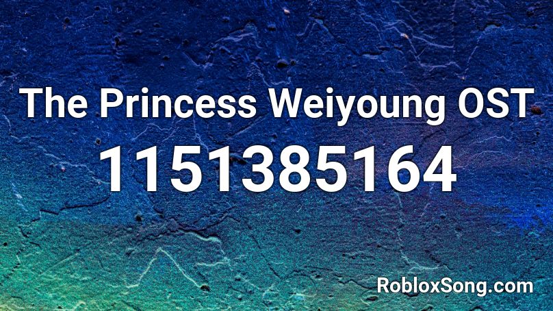 The Princess Weiyoung OST Roblox ID