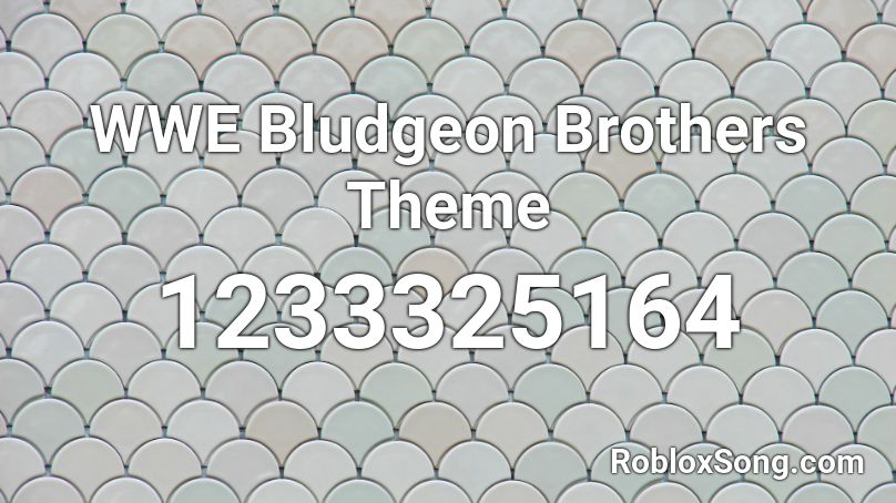 WWE Bludgeon Brothers Theme Roblox ID