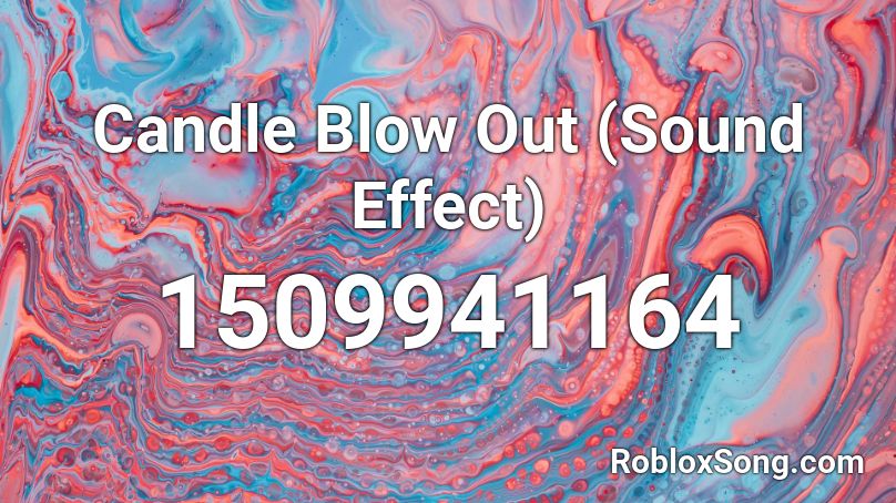 Candle Blow Out (Sound Effect) Roblox ID