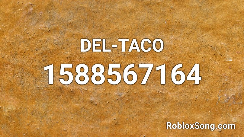 DEL-TACO Roblox ID