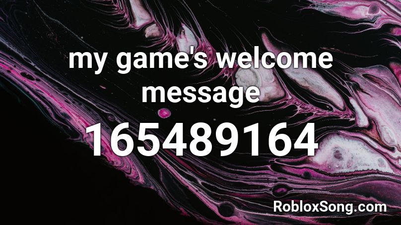 my game's welcome message Roblox ID