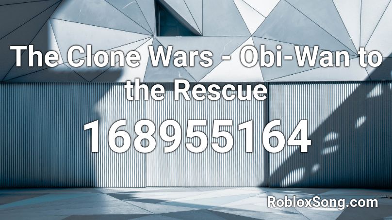 The Clone Wars - Obi-Wan to the Rescue Roblox ID