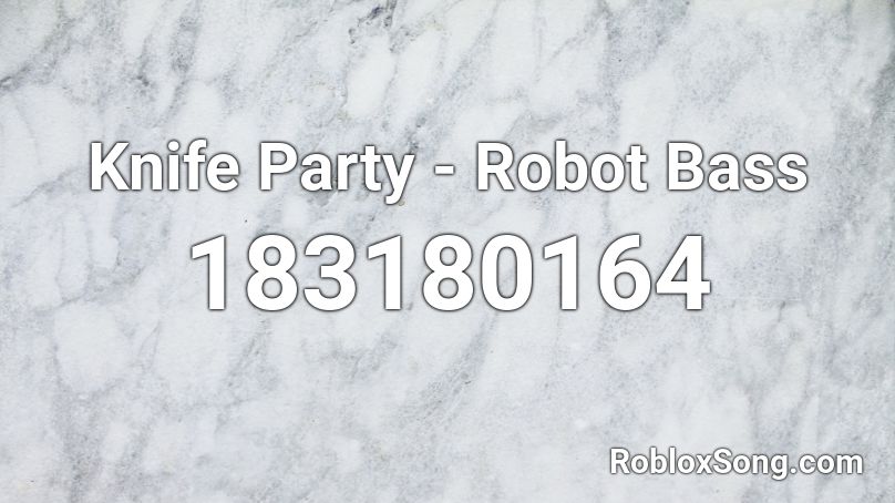 Knife Party - Robot Bass Roblox ID