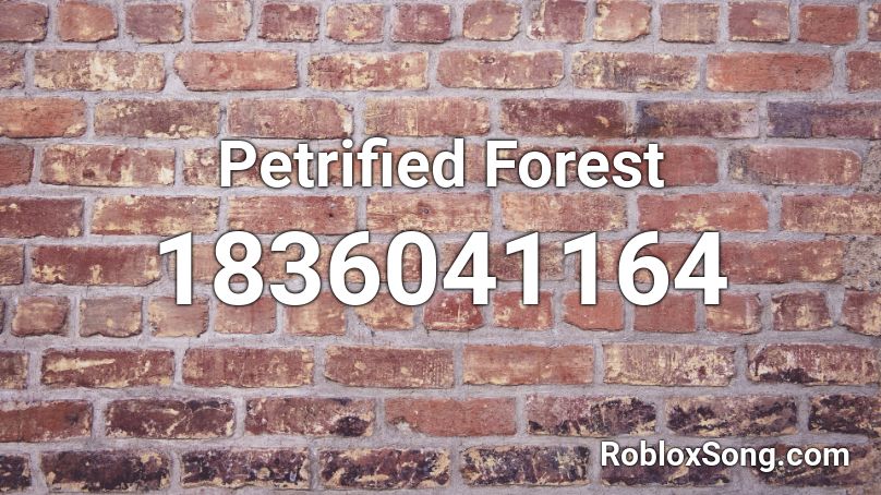 Petrified Forest Roblox ID