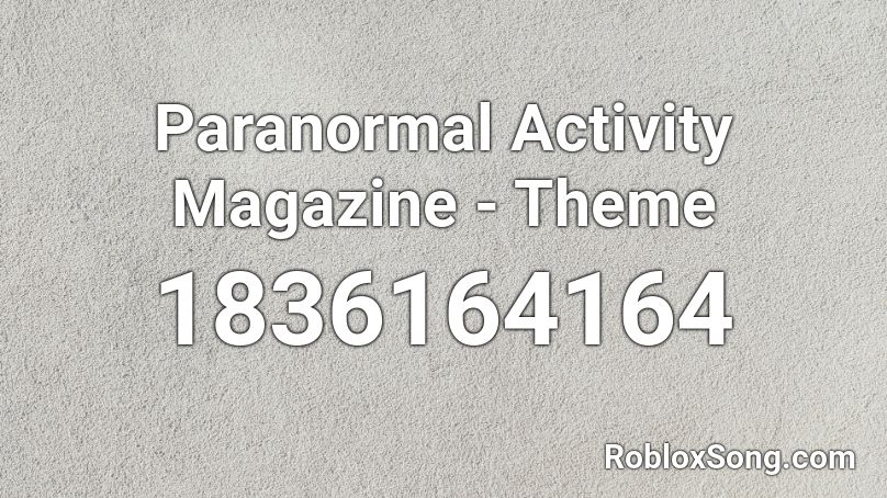 Paranormal Activity Magazine - Theme Roblox ID