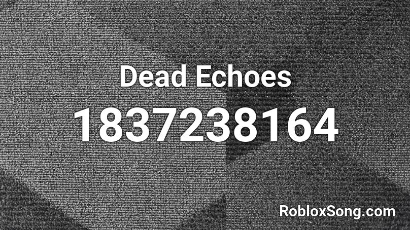 Dead Echoes Roblox ID