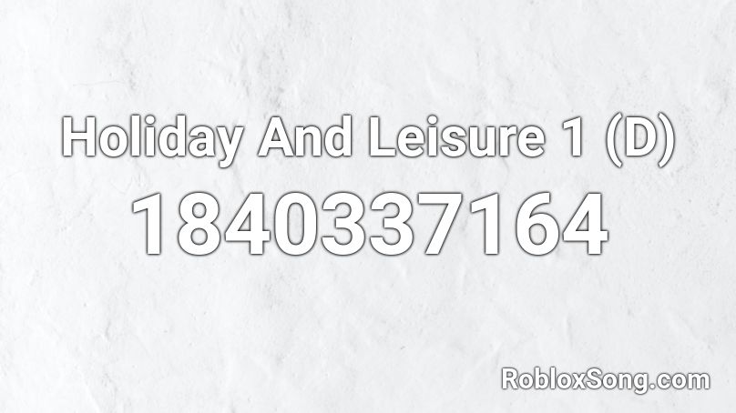 Holiday And Leisure 1 (D) Roblox ID