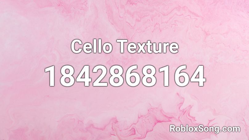 Cello Texture Roblox Id Roblox Music Codes - roblox texture id codes