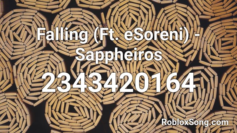 Falling (Ft. eSoreni) - Sappheiros Roblox ID