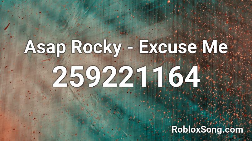 Asap Rocky - Excuse Me Roblox ID