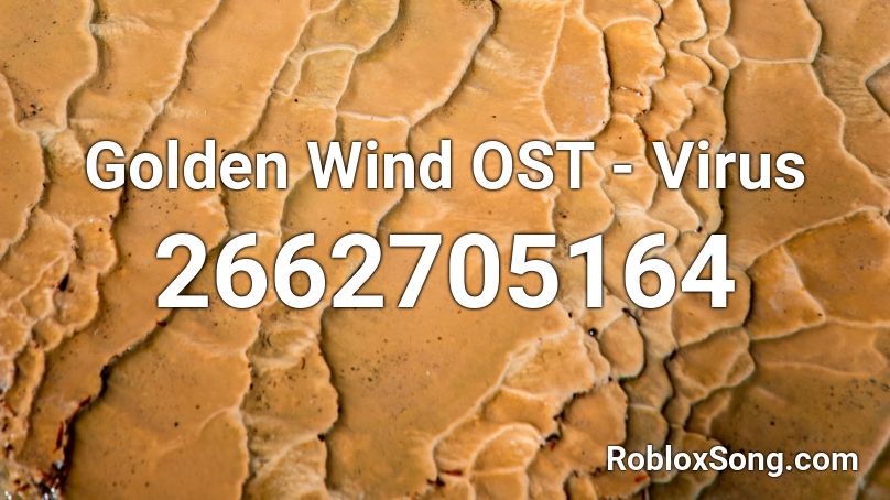 Golden Wind OST - Virus Roblox ID