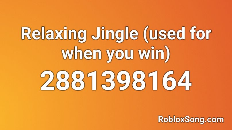 Relaxing Jingle (used for when you win) Roblox ID
