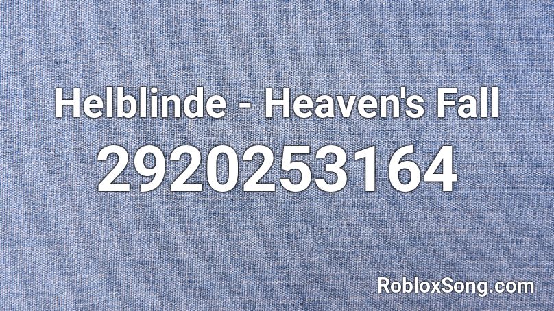 Helblinde - Heaven's Fall  Roblox ID