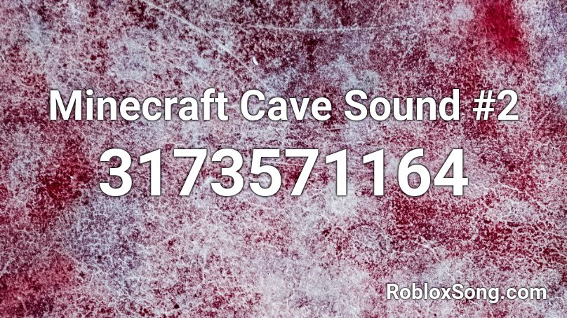 Minecraft Cave Sound #2 Roblox ID