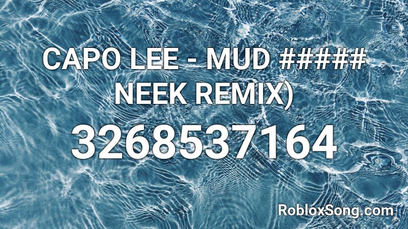 Mud (Kah- & Neek Remix) Roblox ID