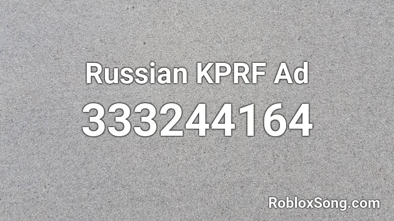 Russian KPRF Ad Roblox ID