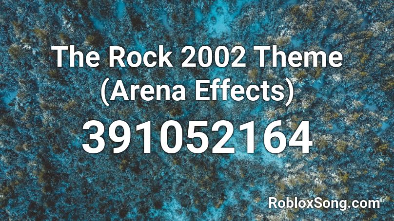 The Rock 2002 Theme Arena Effects Roblox Id Roblox Music Codes - 2002 id roblox