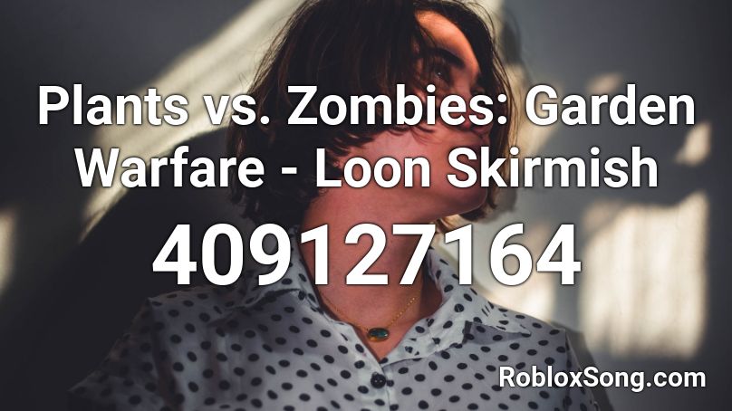 Plants vs. Zombies: Garden Warfare - Loon Skirmish Roblox ID