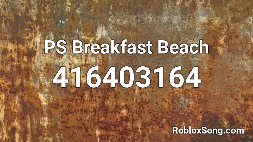 PS Breakfast Beach Roblox ID