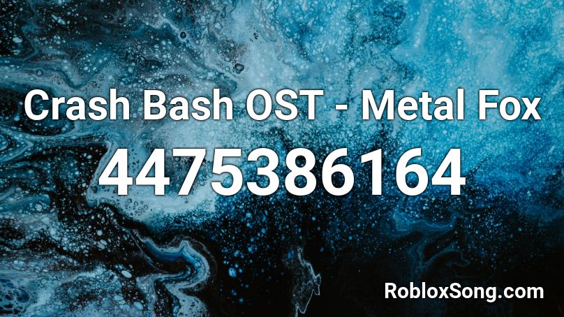 Crash Bash OST - Metal Fox Roblox ID