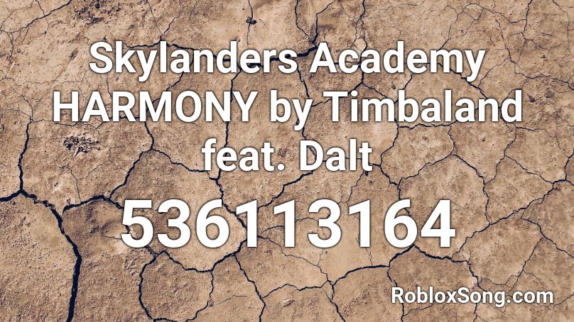 Skylanders Academy HARMONY by Timbaland feat. Dalt Roblox ID