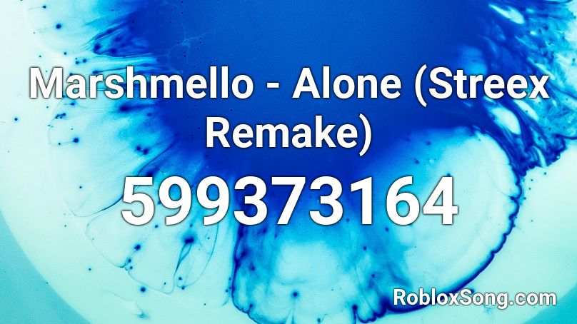 Marshmello - Alone (Streex Remake)  Roblox ID