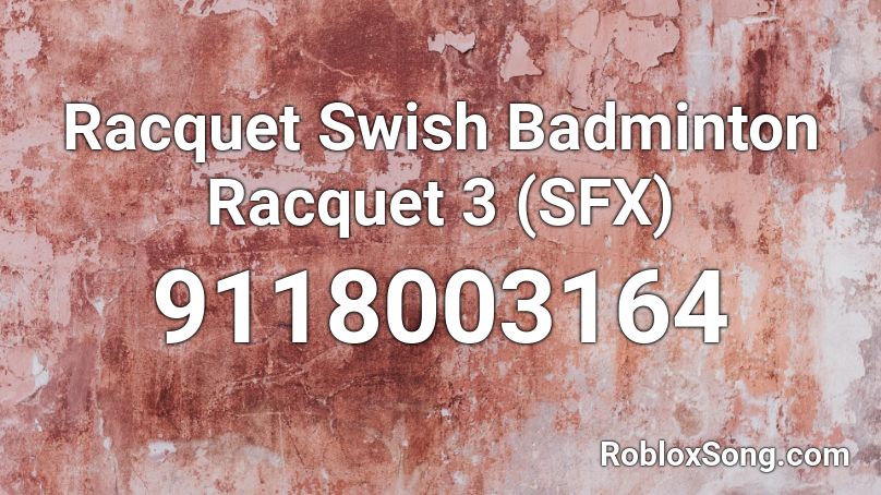 Racquet Swish Badminton Racquet 3 (SFX) Roblox ID