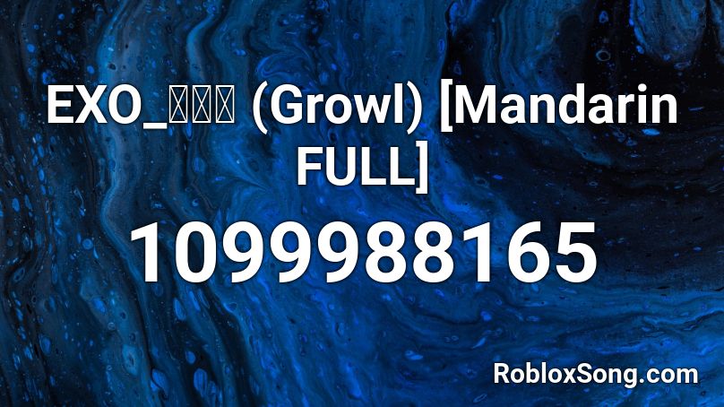 EXO_으르렁 (Growl) [Mandarin FULL] Roblox ID