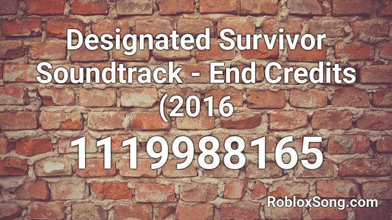 Designated Survivor Soundtrack - End Credits (2016 Roblox ID