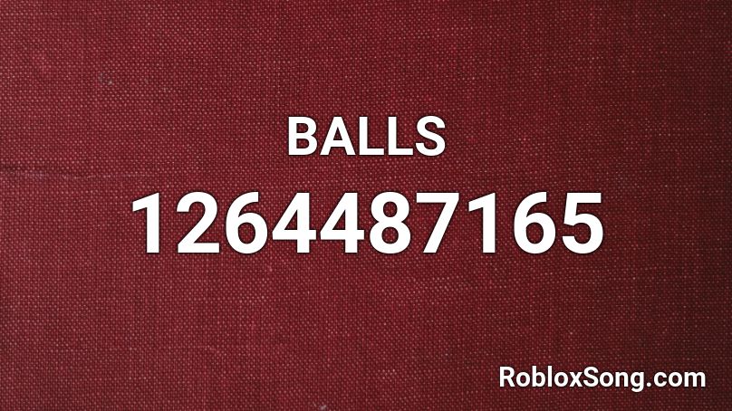 Balls In Your Jaws Roblox Id