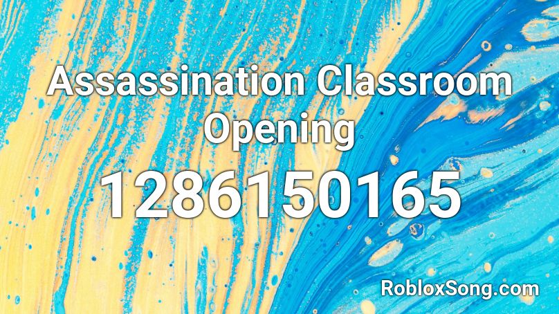 Assassination Classroom Opening  Roblox ID