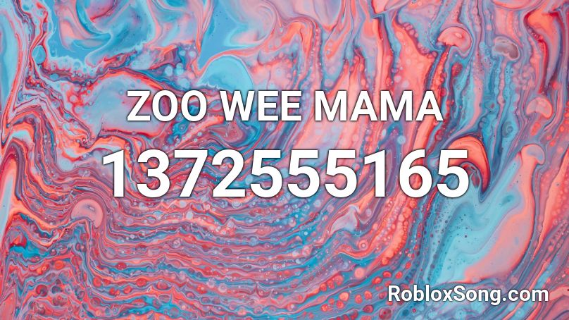 ZOO WEE MAMA Roblox ID