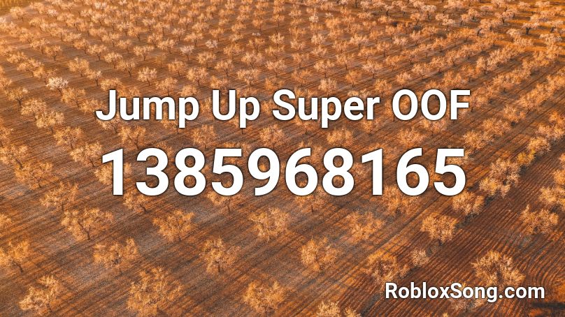Jump Up Super OOF Roblox ID
