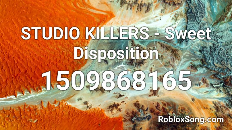 STUDIO KILLERS - Sweet Disposition Roblox ID