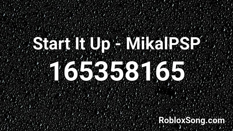 Start It Up - MikalPSP Roblox ID