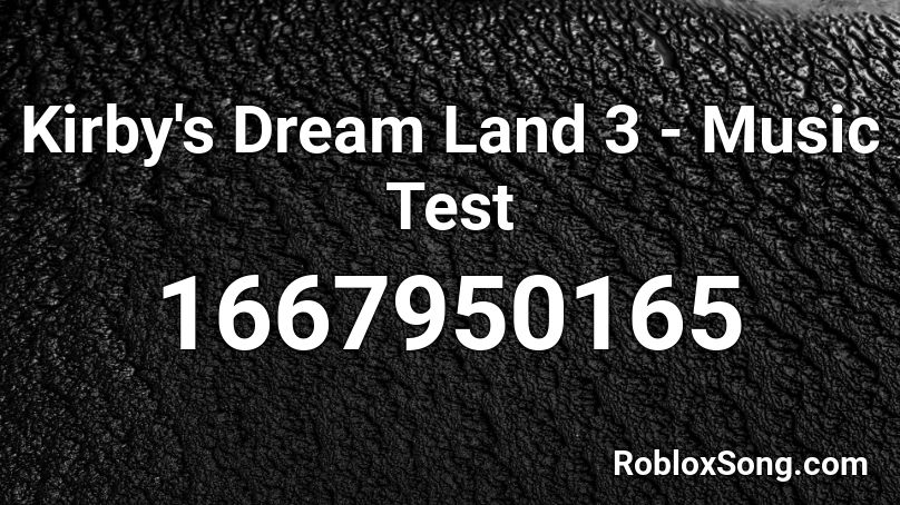 Kirby's Dream Land 3 - Music Test Roblox ID